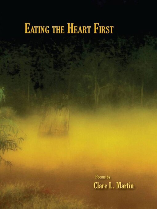 Title details for Eating the Heart First by Clare L. Martin - Available